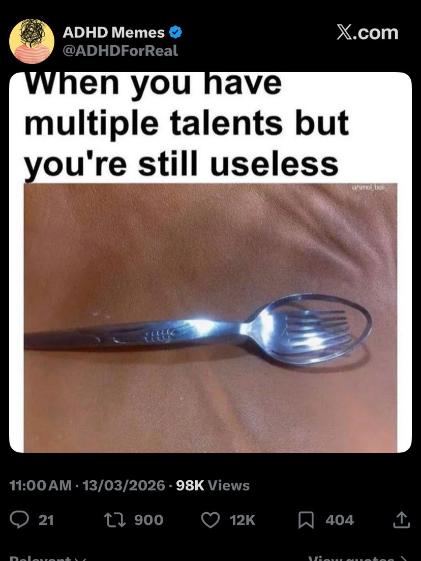 ADHD Memes Х.сот When you have multiple talents but ou're still useless