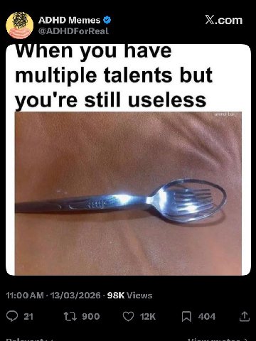 ADHD Memes Х.сот When you have multiple talents but ou're still useless