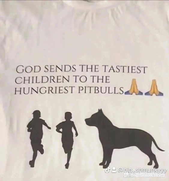 GOD SENDS THE TASTIEST CHILDREN TO THE HUNGRIEST a