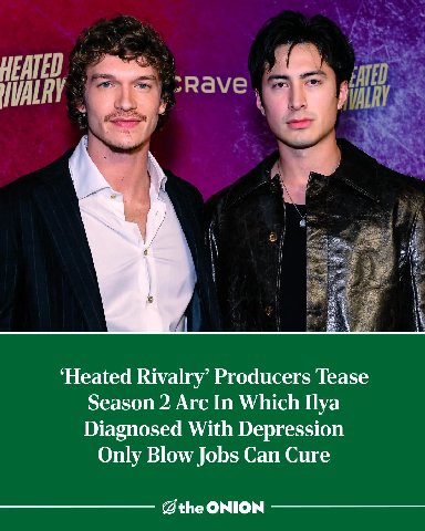 HEATED ‘Heated Rivalry’ Producers Tease Season 2 Arc In Which Ilya Diagnosed With Depression Only Blow Jobs Can Cure @the ONION