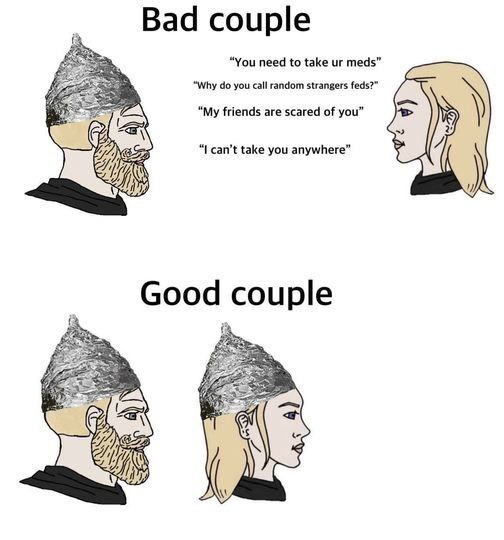 Bad couple “You need to take meds” “Why you call random strangers feds?” “My friends are scared of you” 5) can’t take you anywhere” Good couple a