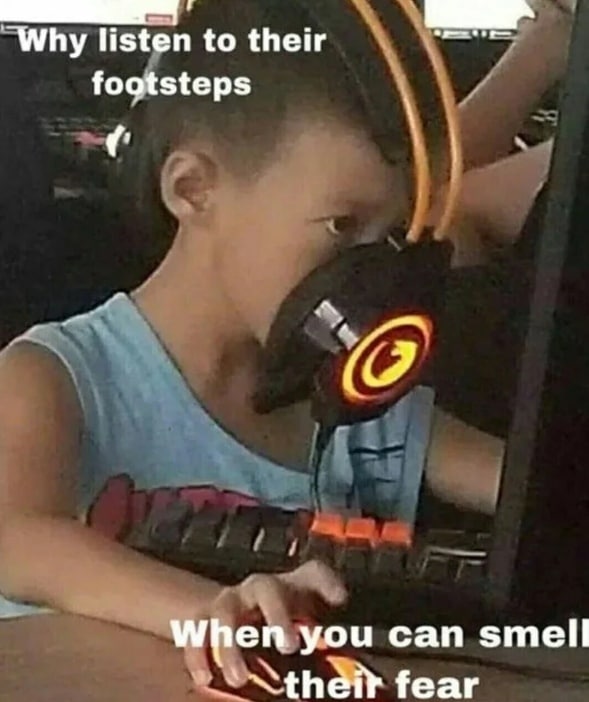 _МПу listen to their footsteps When you can smell fear