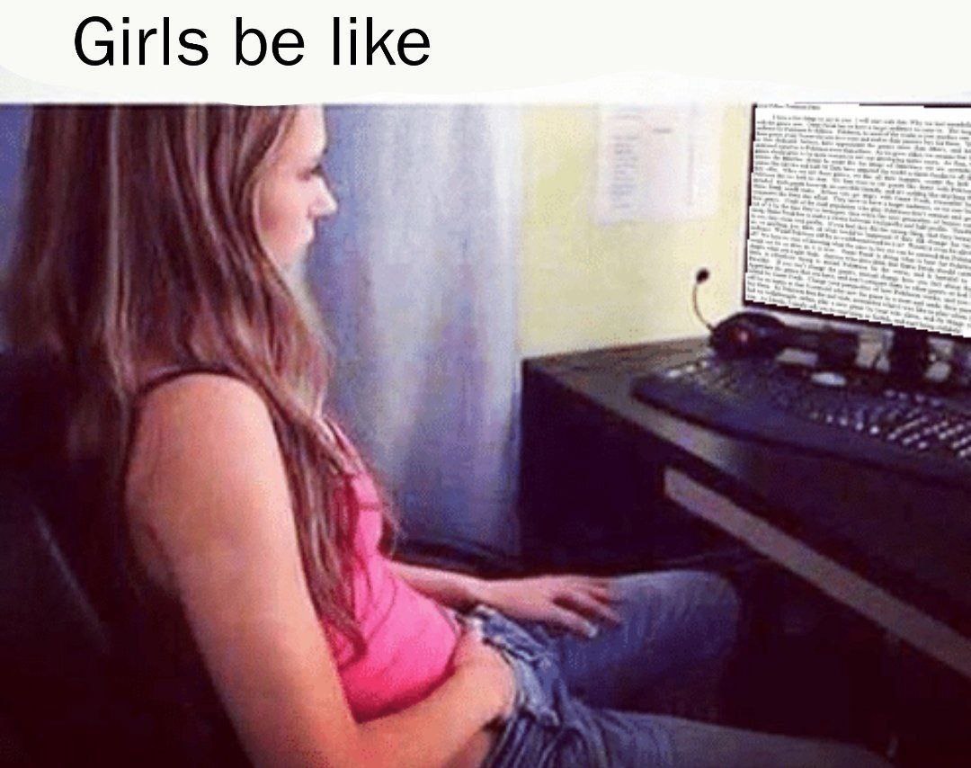 Girls be like 33.
