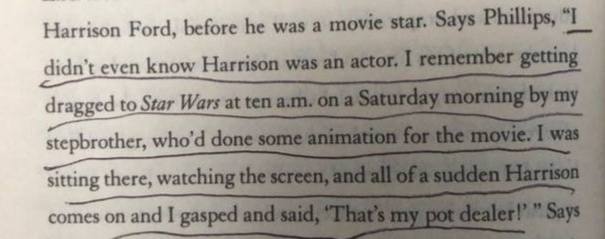 Harrison Ford, before he was а movie star. Says Phillips, didn’t even know Harrison 4 рег dragged to Star Wars at stepbrother, who'd doi sitting there, watchi comes on and I ped