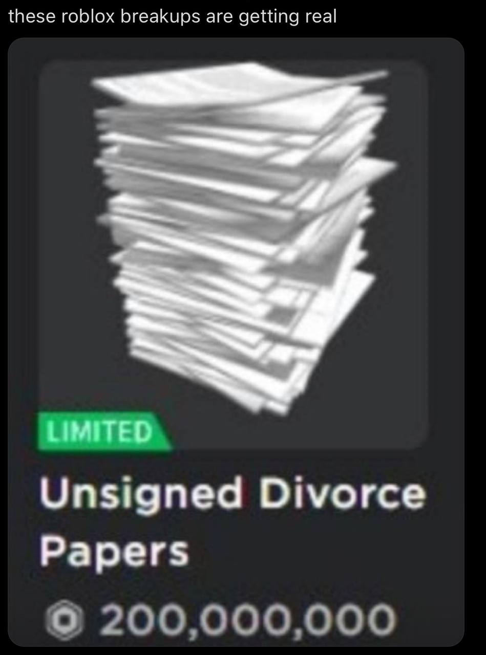 these roblox breakups are getting real LIMITED Unsigned Divorce Papers