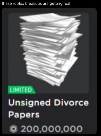 these roblox breakups are getting real LIMITED Unsigned Divorce Papers