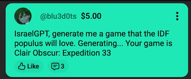 @blu3d0ts $5.00 |згае!СРТ, generate me а game that the IDF populus will love. Generating... Your game is Clair Obscur: Expedition 33