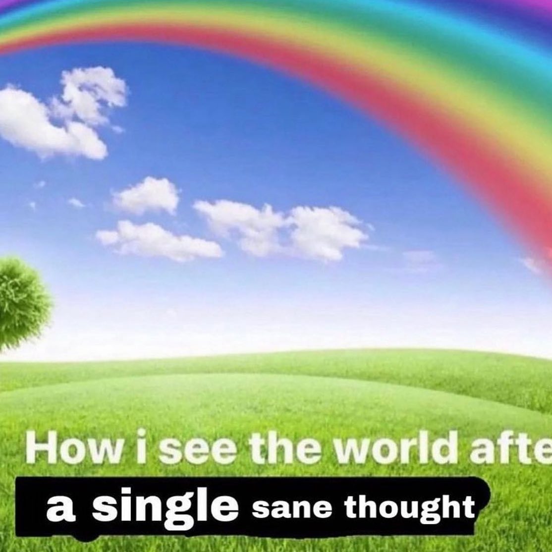 How the world afte a single sane thought