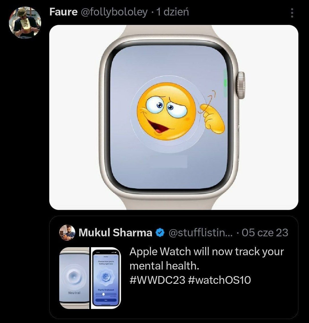 Faure @follybololey 1 дей (3 7 Mukul Sharma 05 cze 23 Apple Watch will now track your mental health. #WWDC23 #watchOS10