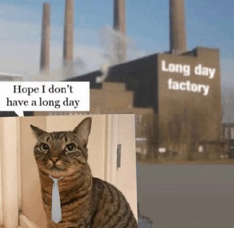 Long day Hope I don’t have a long day