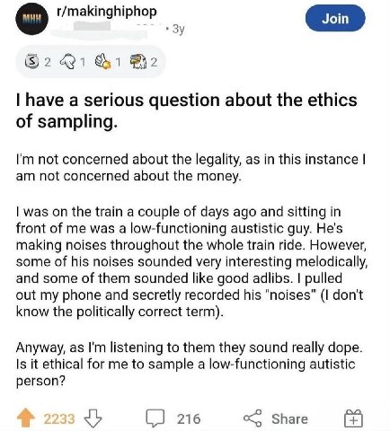 о r/makinghiphop have a serious question about the ethics of sampling. not concerned about the legality, as in this instance not concerned about the money. was on the train a couple of days ago and si