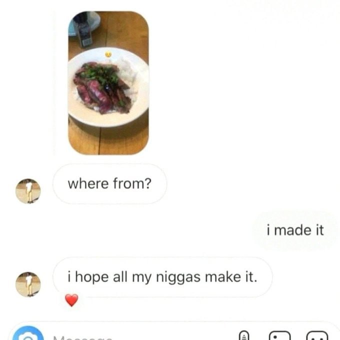 where from? i made it i hope all my niggas make it.