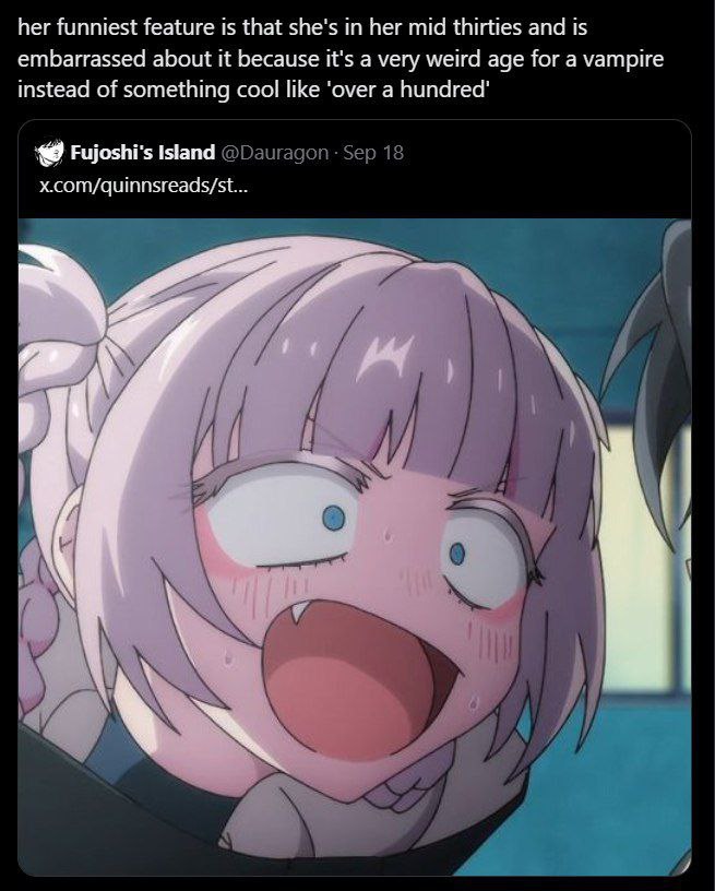 her funniest feature is that she's in her mid thirties and is embarrassed about it because it's a very weird age for a vampire instead of something cool like ‘over a hundred’ Fujoshi's Island Sep 18 x