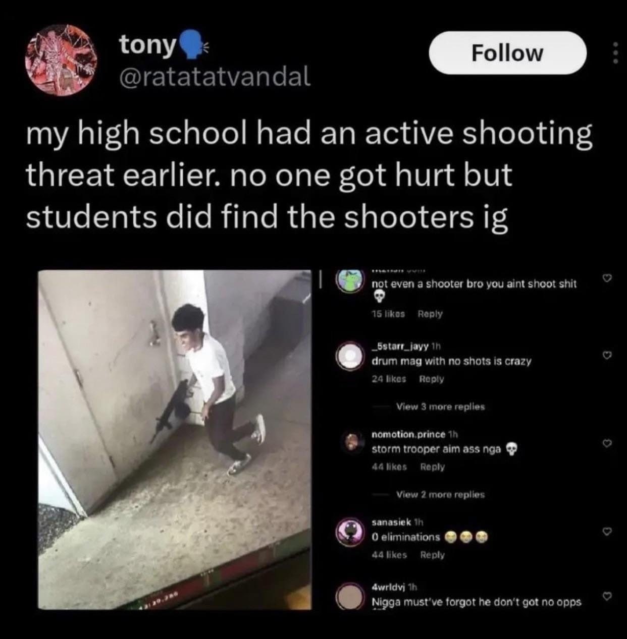 a2 +4 У @ratatatvandal my high school had active shooting threat earlier. no one got hurt but students did find the shooters not even bro you aint shoot shit 15 likes Reply _Sstarr_jayy 1" drum mag wi