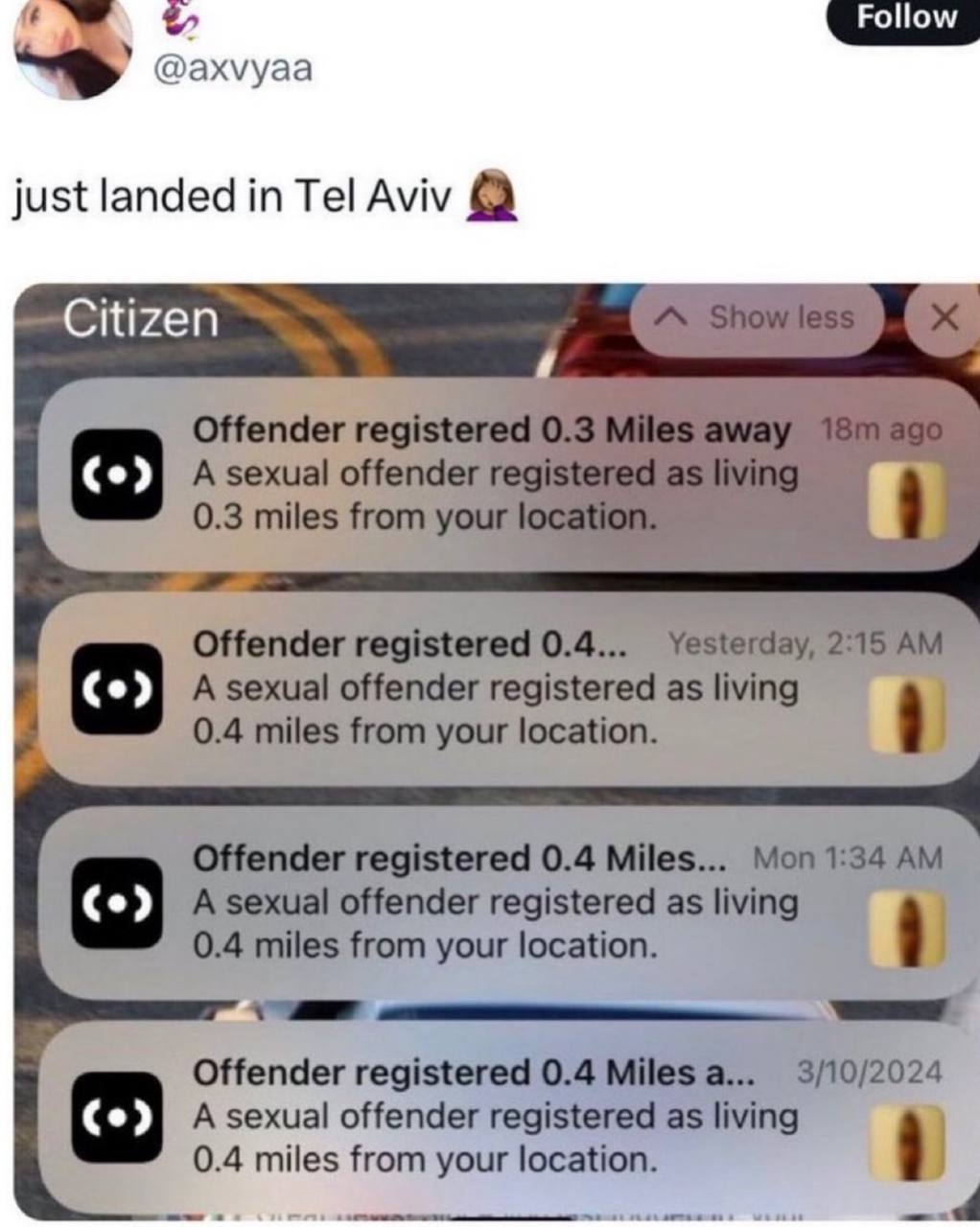 @axvyaa just landed in Tel Aviv Offender registered A sexual offender 0.3 miles from your Offender registered 0.4... A sexual offender registered as living 0.4 miles from your location. i Offender reg