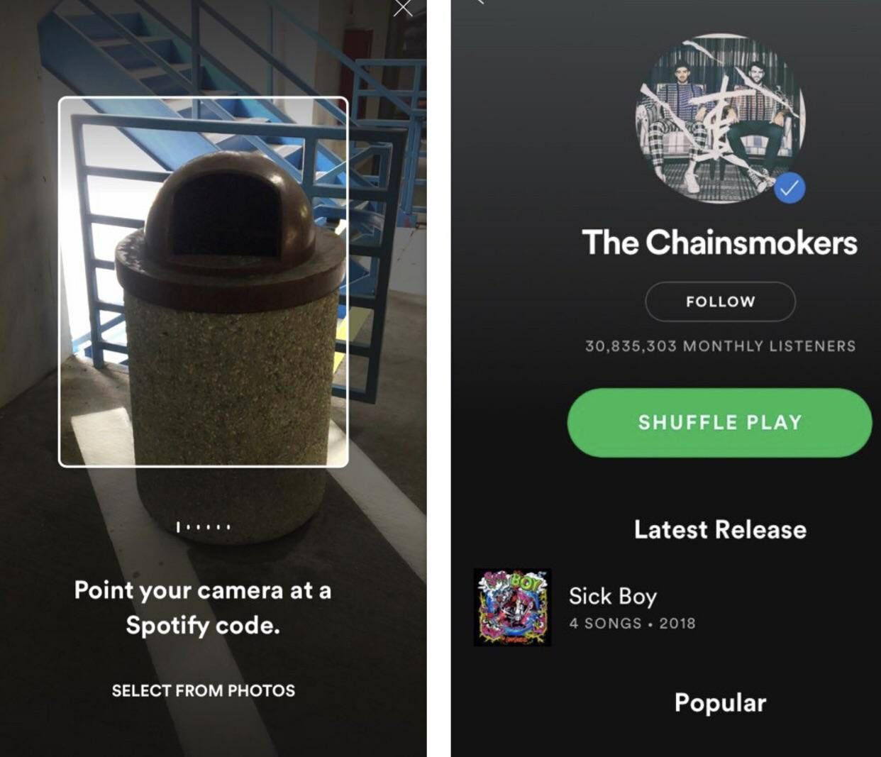 The Chainsmokers FOLLOW 30,835,303 MONTHLY LISTENERS Latest Release Point your camera ata Sick Boy 4 SONGS 2018 Spotify code SELECT FROM PHOTOS Popular