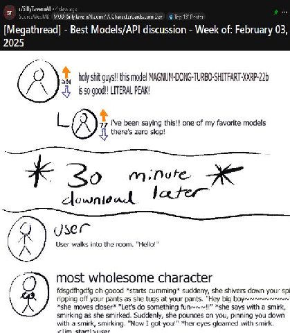 4 days age SourceWebMD MOD AlCharacterCards.com Dev Тор 1% Poster [Megathread] Best Models/API discussion Week of: February 03, 2025 this model good! LITERAL PEAK! А 7 i've been saying this!! one of m