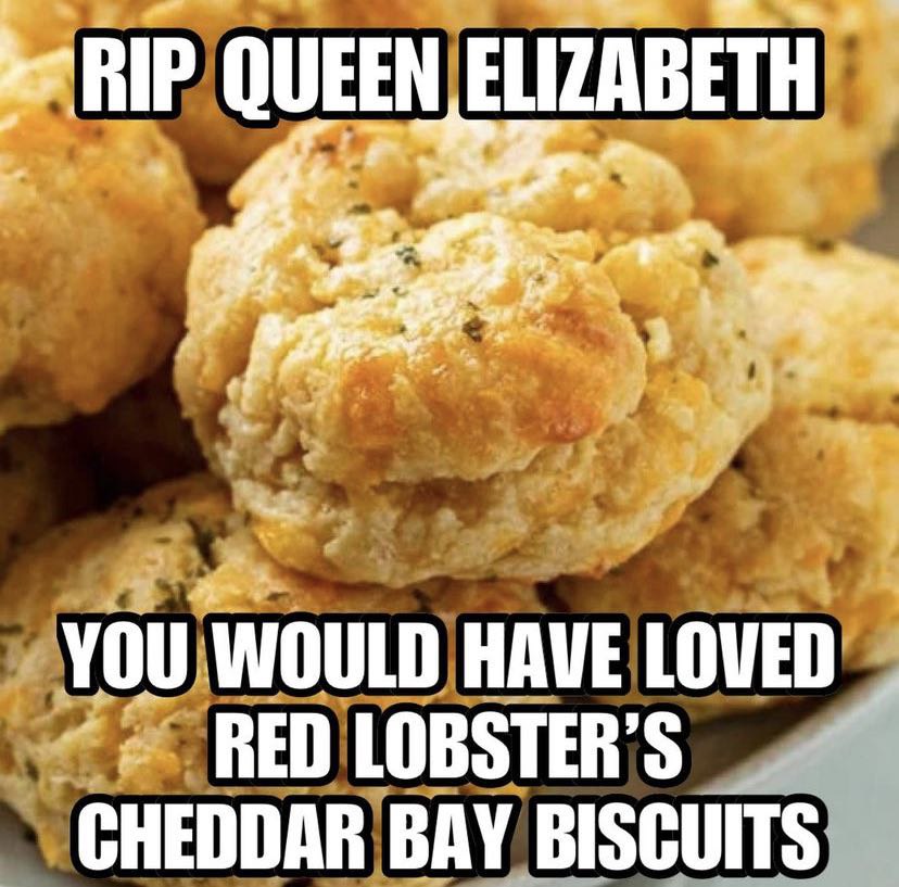RIP QUEEN ELIZABETH YOU WOULD HAVE LOVED RED LOBSTER’S CHEDDAR BAY BISCUITS