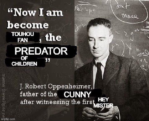 “Now Iam become the PREDATOR CHILDREN А Robert Oppenheimer, i father of the CUNNY HEY after witnessing the fir Shy ISTER