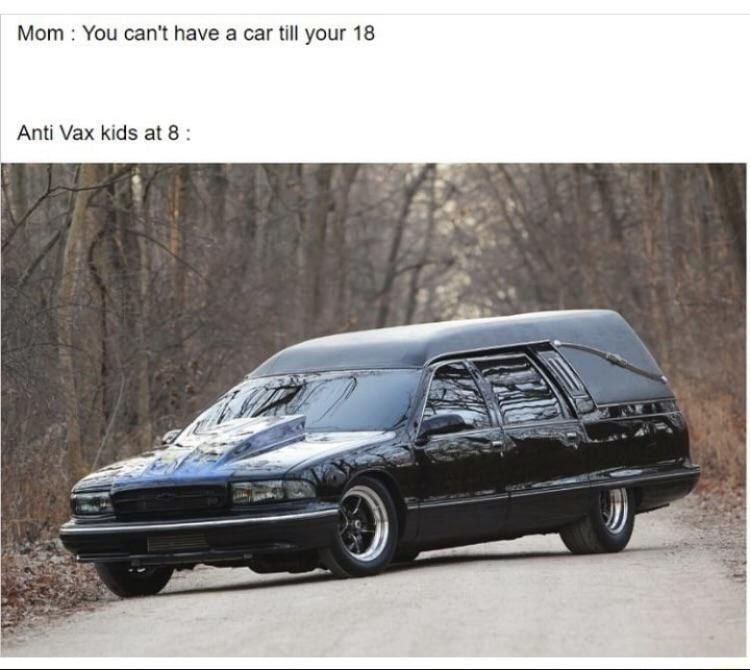Мот You can't have а саг till your 18 Anti Vax kids at 8 AAS