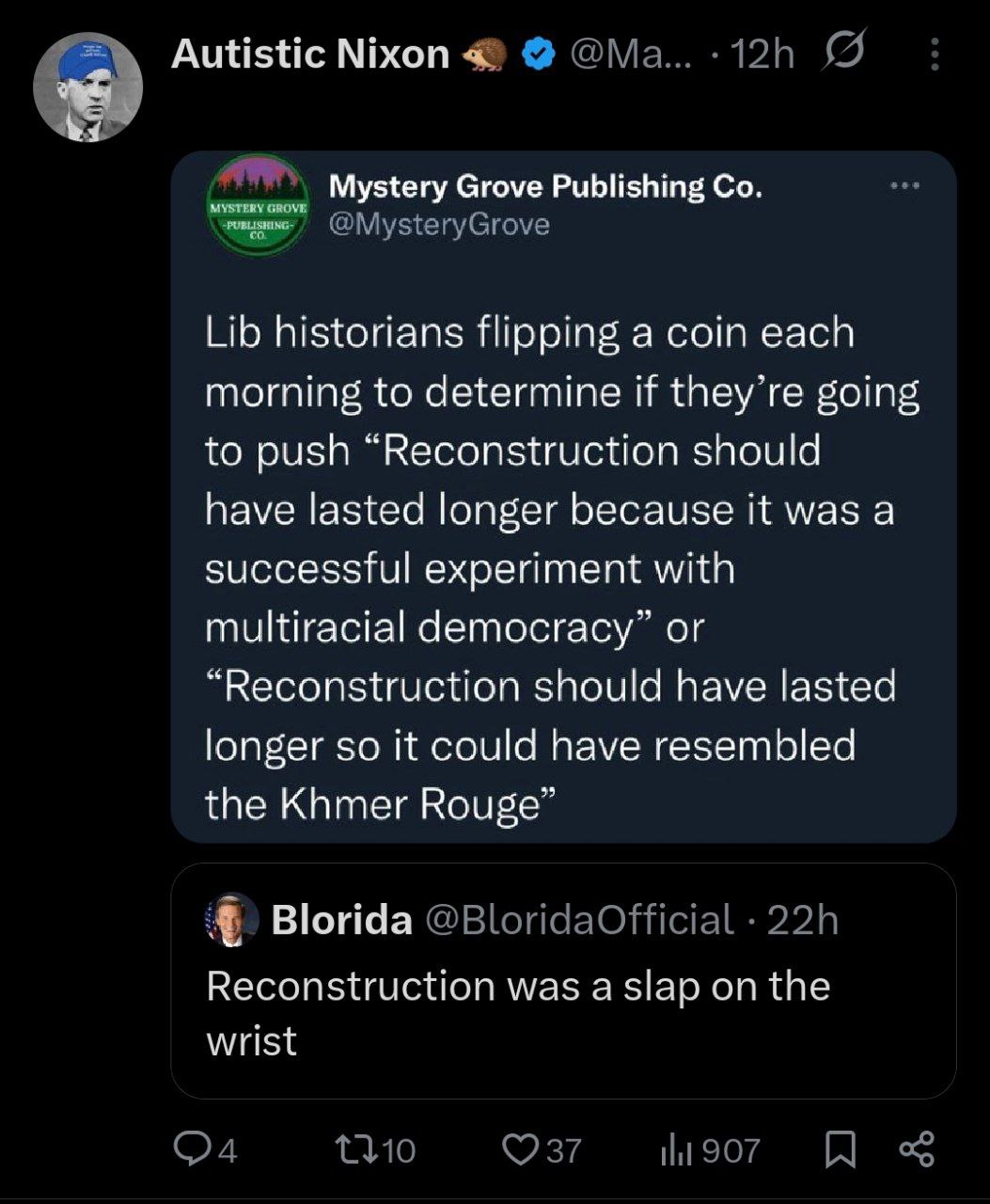 Autistic Nixon Mystery Grove Publishing @MysteryGrove Lib historians flipping a coin each morning to determine if they’re going to push “Reconstruction should have lasted longer because it was a succe