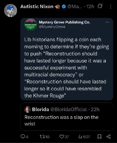 Autistic Nixon Mystery Grove Publishing @MysteryGrove Lib historians flipping a coin each morning to determine if they’re going to push “Reconstruction should have lasted longer because it was a succe