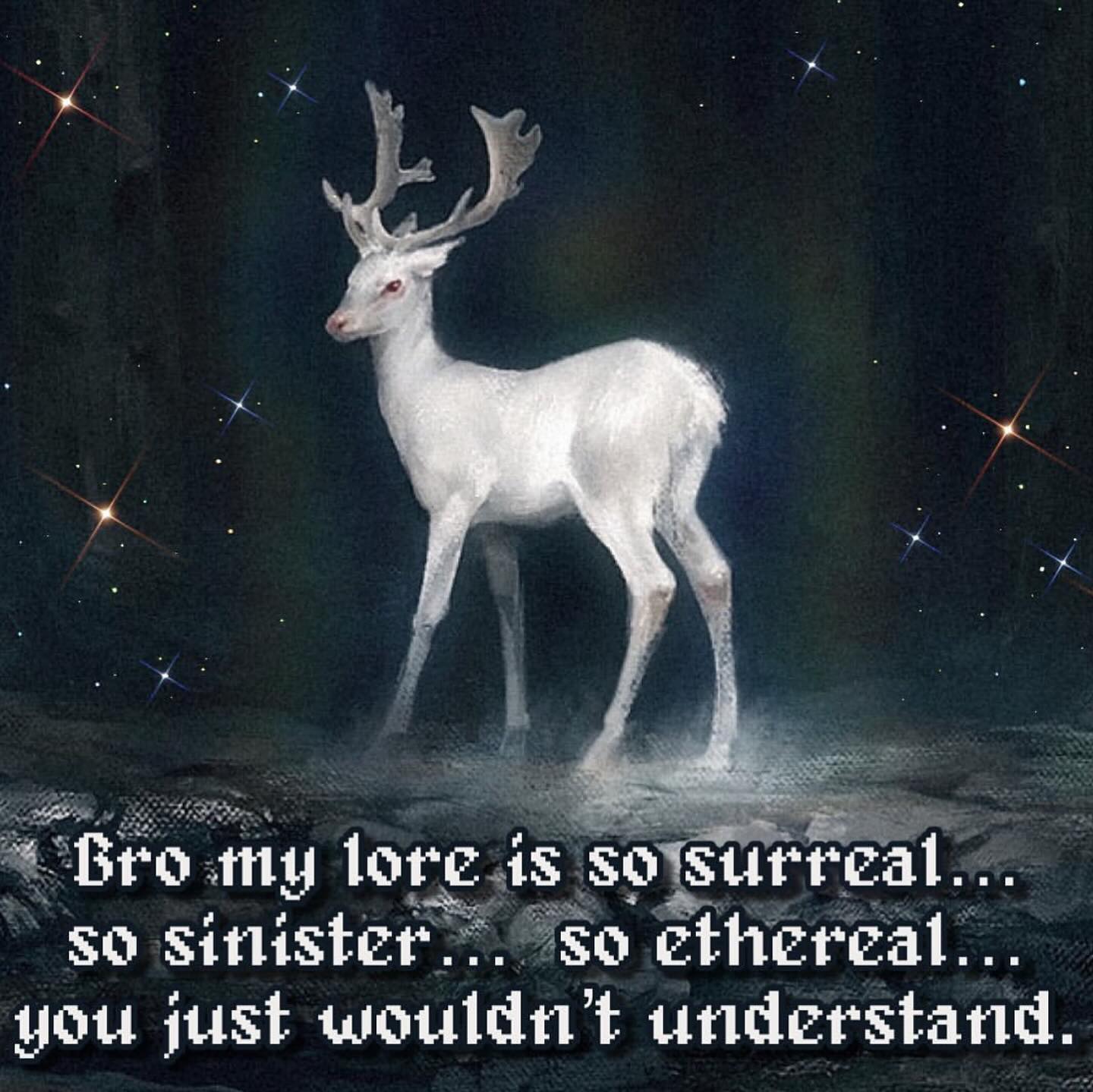 Bro my lore is so surreal... so you