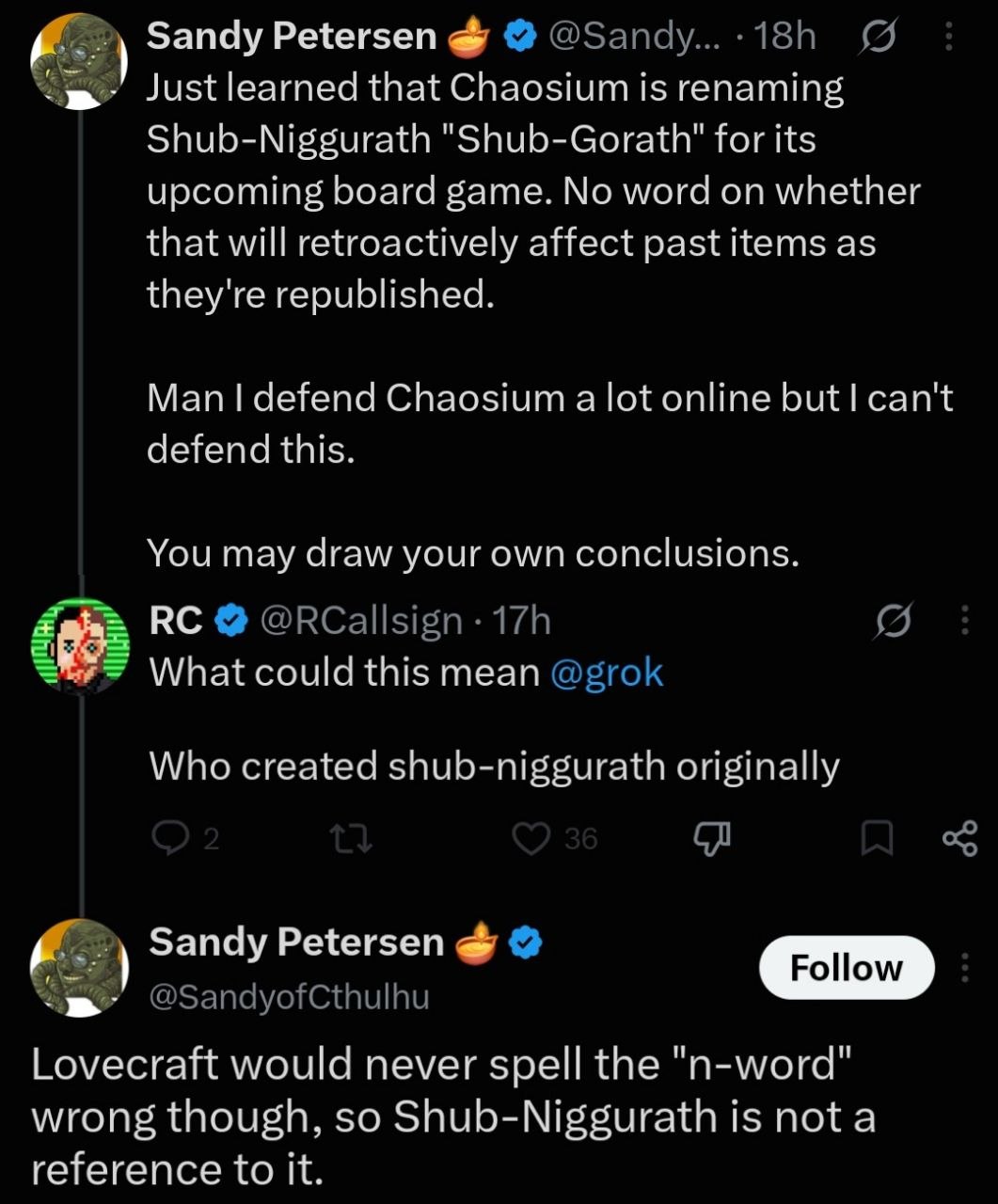 Sandy Petersen Justlearned that Chaosium is renaming Shub-Niggurath "Shub-Gorath" for its upcoming board game. No word on whether that will retroactively affect past items as they're republished. Ман 