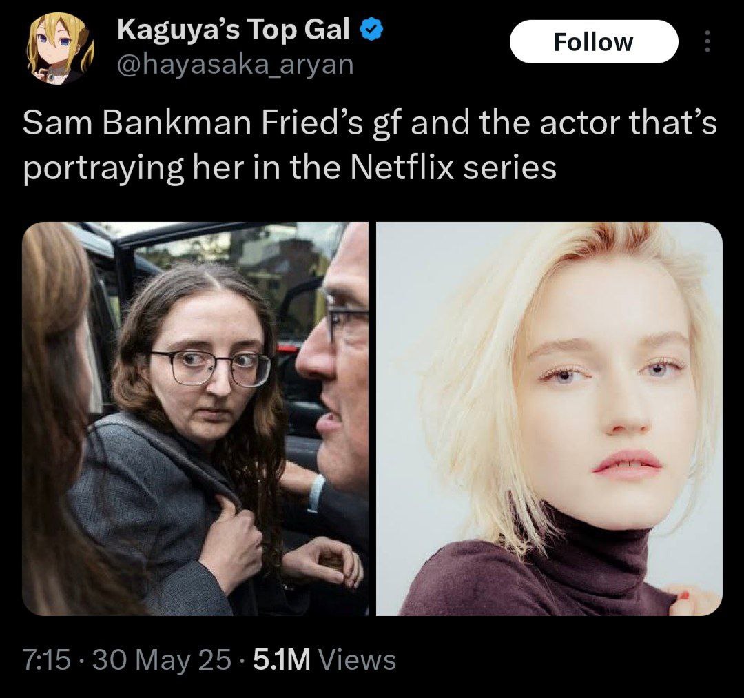 Kaguya’s Тор Gal @hayasaka_aryan Sam Bankman Fried’s and the actor that’s portraying her in the Netflix series 7:15 30 Мау 25- Views