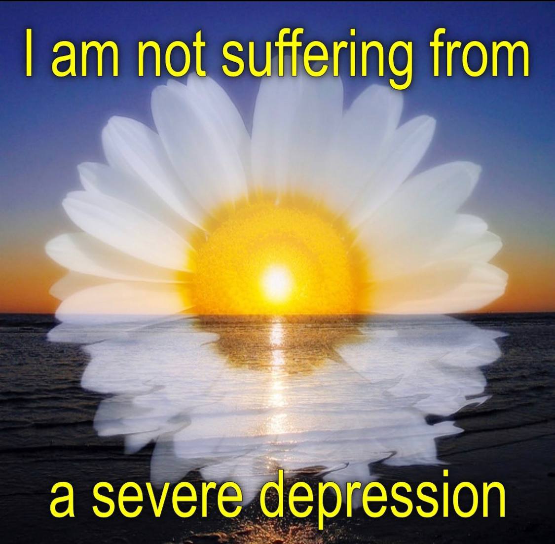 not suffering from а severe depression