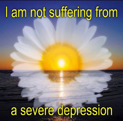 not suffering from а severe depression