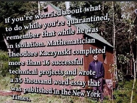 what worried а if you rantine to while you qua hat while he was ‘in isolati Mathematician Kaczynski complete more than 16 successful technical projects, and wrote а 35 thousand word: essay that Was Pu