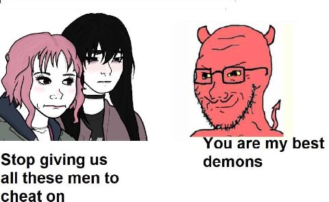 You are my best Stop giving demons all these men to cheat on