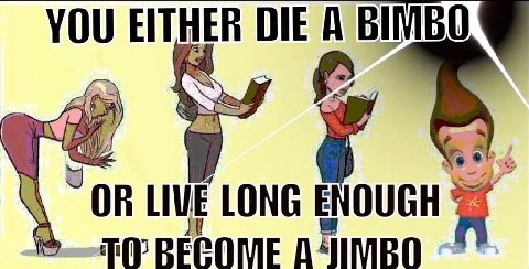 A BIMBO You я 7 LIVE LONG ENOUGH BECOME