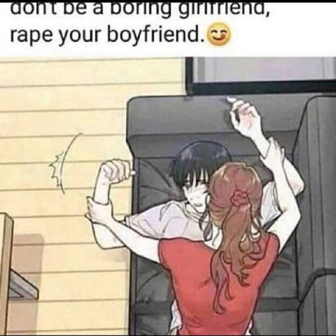 rape your boyfriend. if