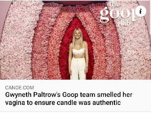 as WAX at A 4 rey a4 as #3 bet a? ead --7 AS At <A 4 5% САМОЕ.СОМ Gwyneth Paltrow's Goop team smelled her vagina to ensure candle was authentic