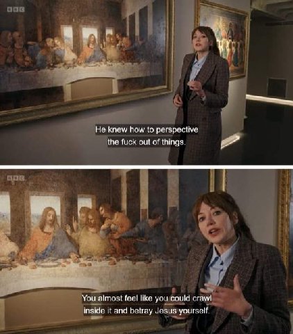 a Не knew how to perspective the fuck out of things You almost feel like you could crawl inside it and betray Jesus yourself