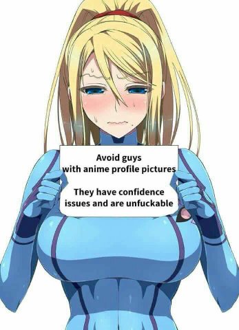 Avoid guys ith anime profile picture They have confidence issues and are unfuckable 72