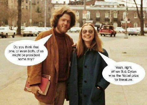 A 3 в. we ‘7 A к 3 you think that one, or even both, of might be president some day? Yeah, right. у When Bob Dylan wins the Nobel prize for literature. у