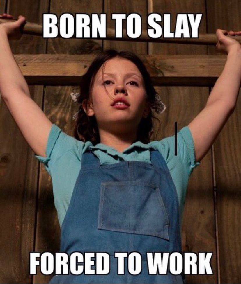 BORN ТО SLAY FORCED ТО WORK