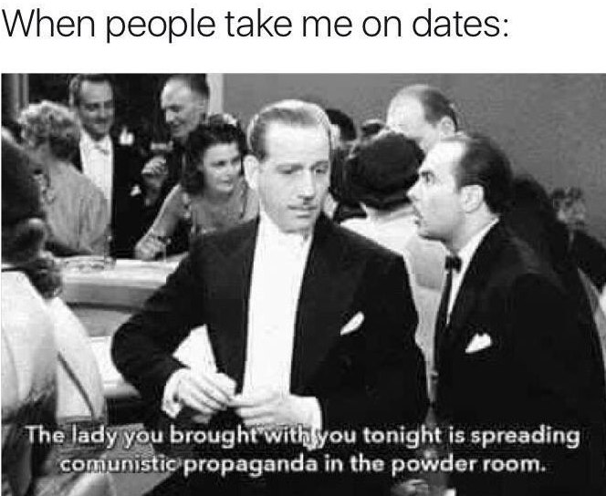 When people take on dates The brought tonight is spreading 5 inistic propaganda in the powder room.