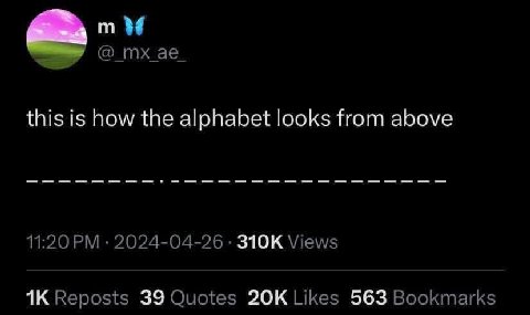 this is how the alphabet looks from above 11:20 2024-04-26 Views Reposts 39 Quotes Likes 563 Bookmarks