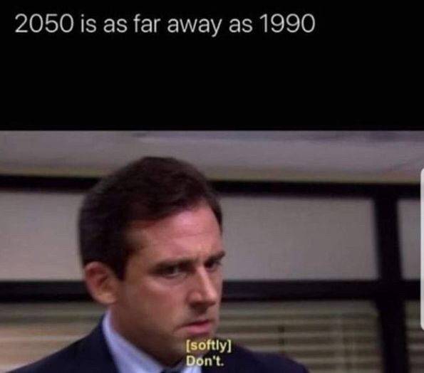 2050 is as far away as 1990