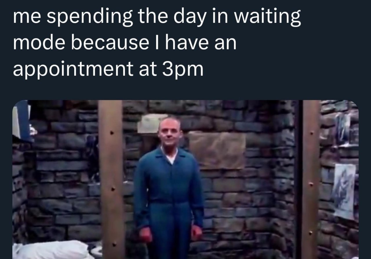 me spending the day in waiting mode because have an appointment at Зрт