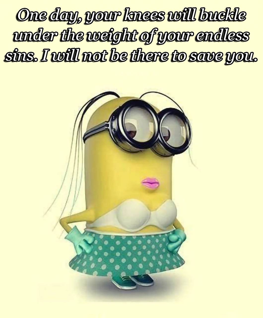 One cay, pour the aight of your enallass sins. mot be thare to you. А