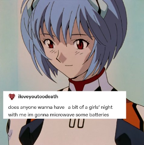 iloveyoutoodeath does anyone wanna have bit of a girls’ night with me gonna microwave some batteries