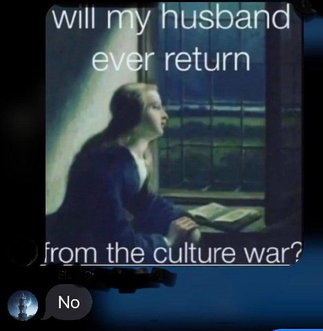 Will husband return from the Culture war?
