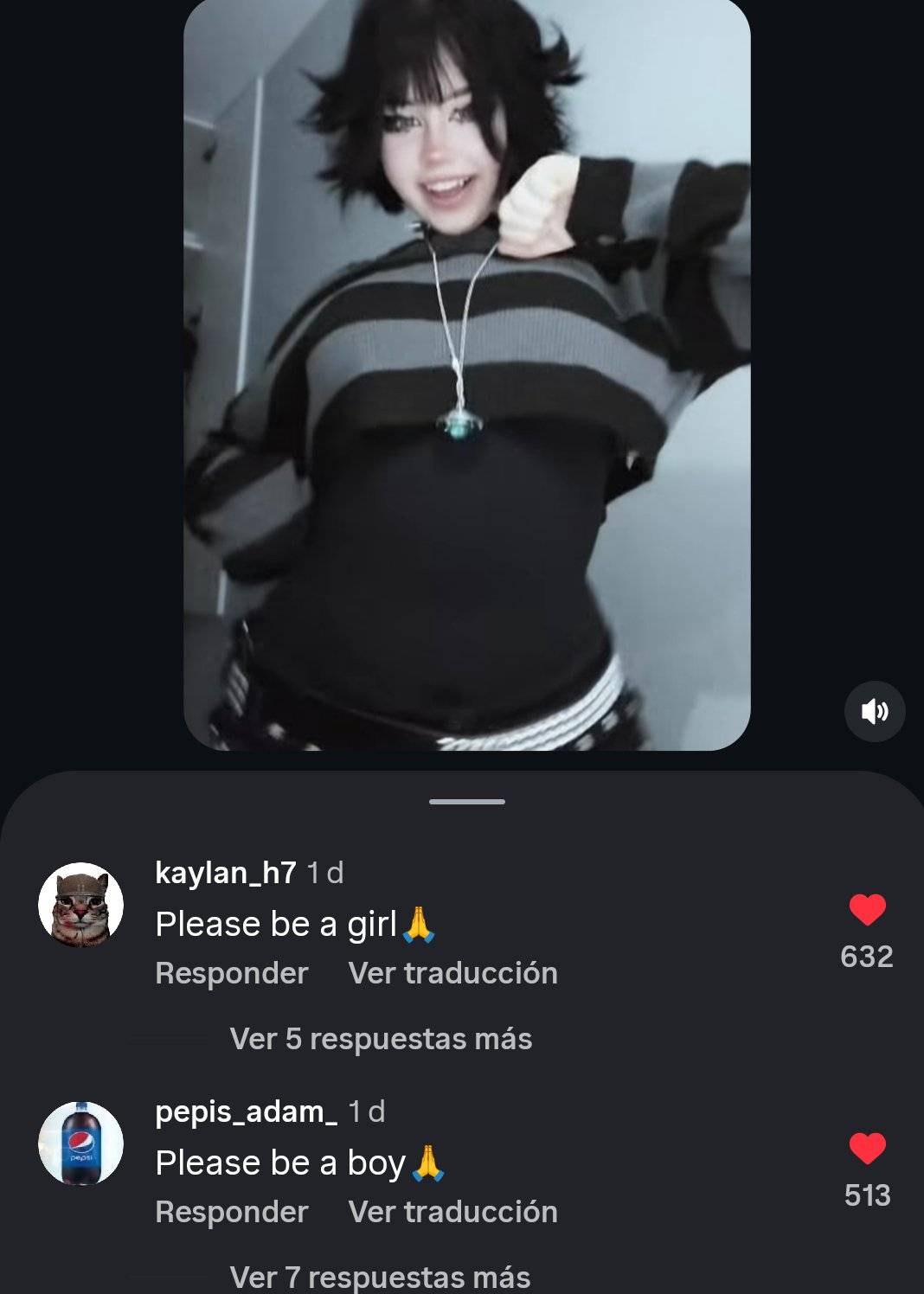 kaylan_h7 Please be а girl А Ver 632 Responder Ver 5 respuestas mas pepis_adam_ Please be a boy A 513 Везропаег Ver traduccion Ver 7 respuestas mas