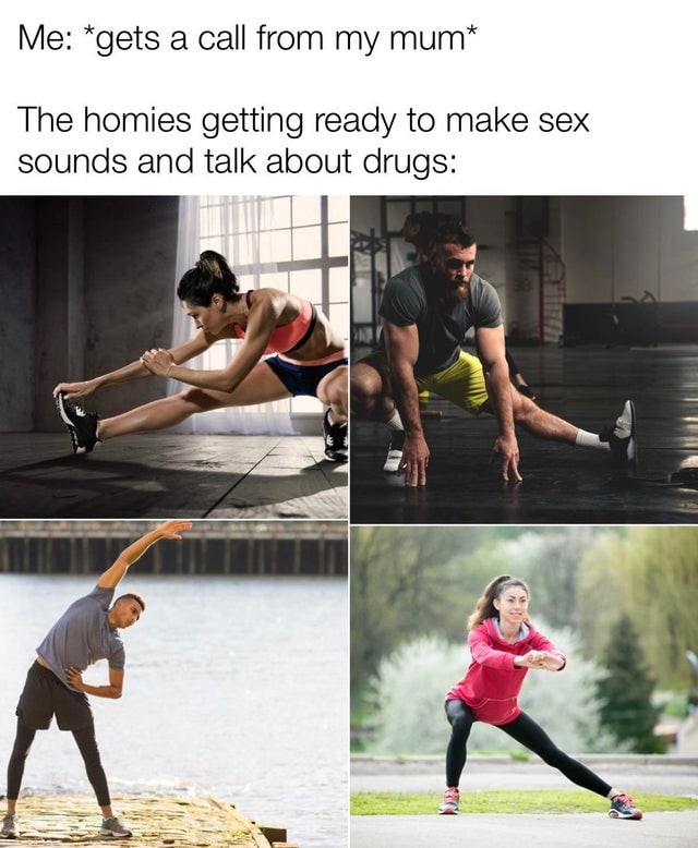 *gets а from mum* Тре homies getting ready to make sex sounds and talk about drugs: у 1