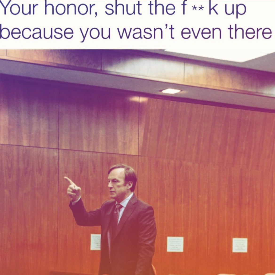 our honor, shut the к up because you wasn’t even there